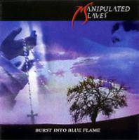 Manipulated Slaves : Burst into Blue Flame